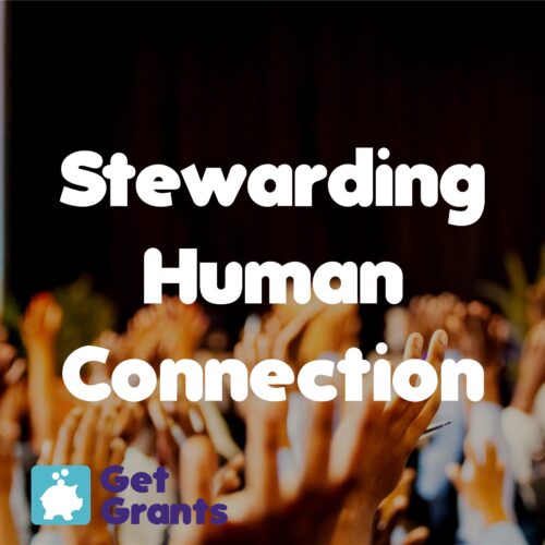 Stewarding Human Connection - Get Grants FREE Virtual Conference 2025