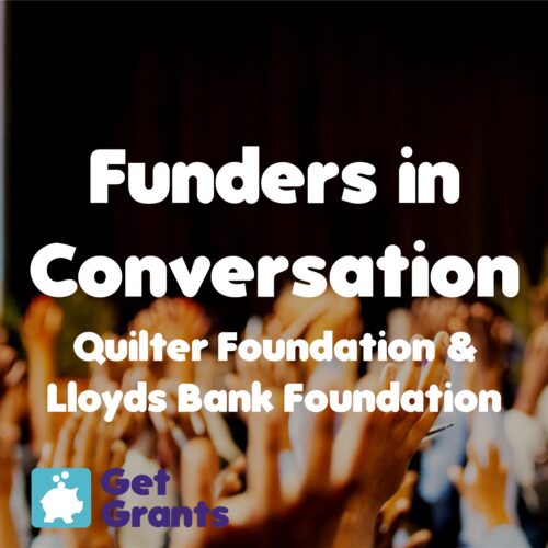 Funders in Conversation Quilter Foundation & Lloyds Bank Foundation - Get Grants FREE Virtual Conference 2026