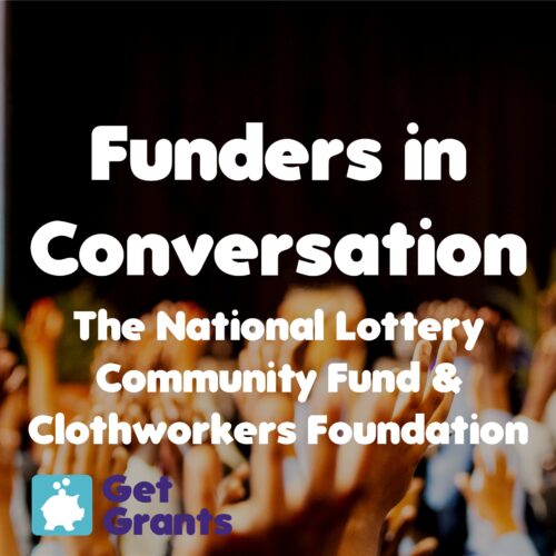 Funders in Conversation The National Lottery Community Fund & Clothworkers Foundation - Get Grants FREE Virtual Conference 2026